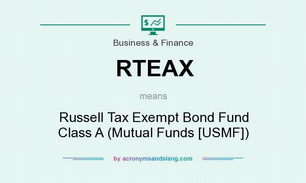 What does RTEAX mean? It stands for Russell Tax Exempt Bond Fund Class A (Mutual Funds [USMF])