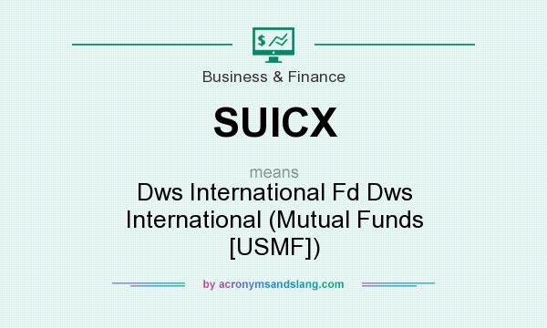 What does SUICX mean? It stands for Dws International Fd Dws International (Mutual Funds [USMF])
