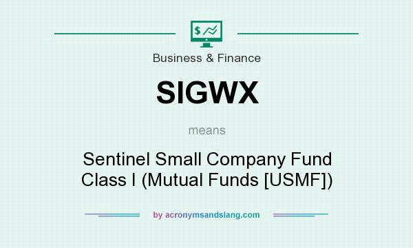 What does SIGWX mean? It stands for Sentinel Small Company Fund Class I (Mutual Funds [USMF])