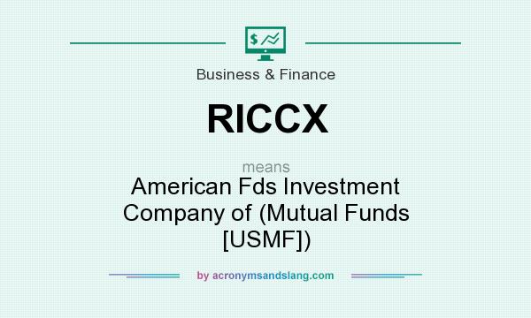 What does RICCX mean? It stands for American Fds Investment Company of (Mutual Funds [USMF])