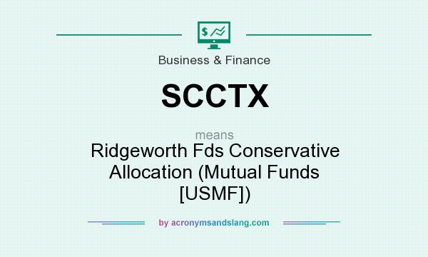 What does SCCTX mean? It stands for Ridgeworth Fds Conservative Allocation (Mutual Funds [USMF])