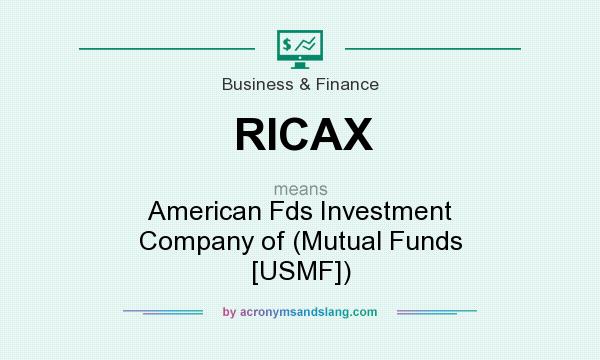 What does RICAX mean? It stands for American Fds Investment Company of (Mutual Funds [USMF])