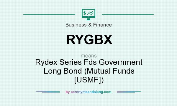 What does RYGBX mean? It stands for Rydex Series Fds Government Long Bond (Mutual Funds [USMF])
