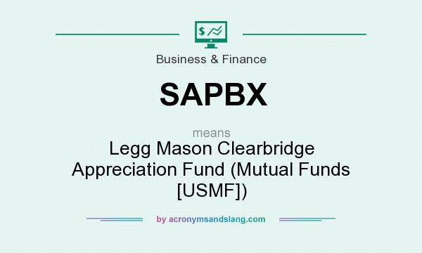 What does SAPBX mean? It stands for Legg Mason Clearbridge Appreciation Fund (Mutual Funds [USMF])