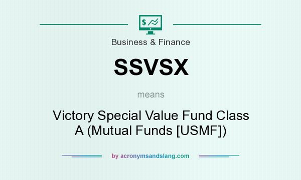 What does SSVSX mean? It stands for Victory Special Value Fund Class A (Mutual Funds [USMF])