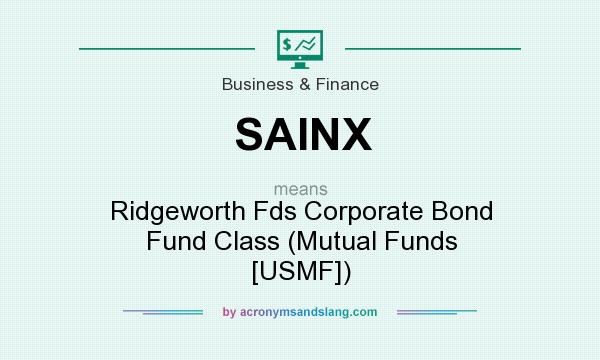 What does SAINX mean? It stands for Ridgeworth Fds Corporate Bond Fund Class (Mutual Funds [USMF])
