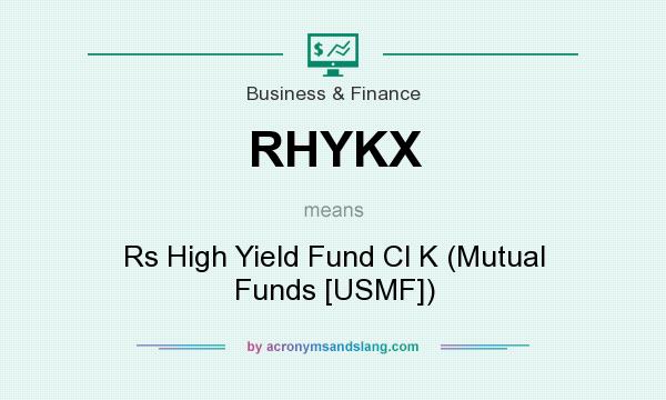What does RHYKX mean? It stands for Rs High Yield Fund Cl K (Mutual Funds [USMF])