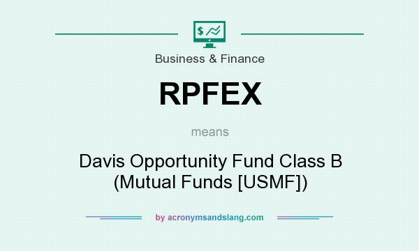 What does RPFEX mean? It stands for Davis Opportunity Fund Class B (Mutual Funds [USMF])