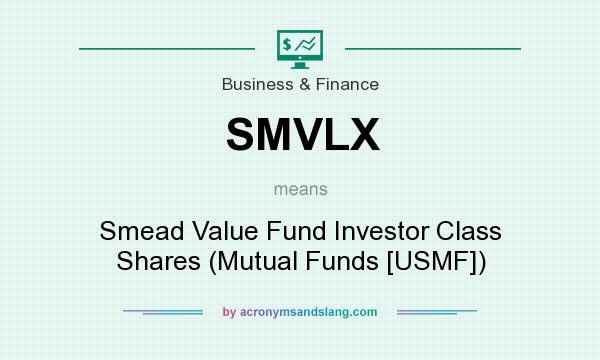 What does SMVLX mean? It stands for Smead Value Fund Investor Class Shares (Mutual Funds [USMF])
