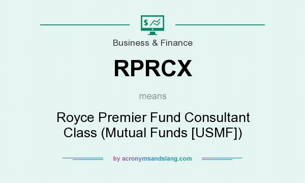 What does RPRCX mean? It stands for Royce Premier Fund Consultant Class (Mutual Funds [USMF])