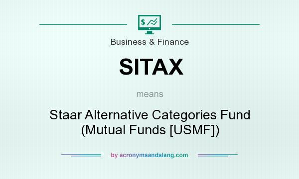 What does SITAX mean? It stands for Staar Alternative Categories Fund (Mutual Funds [USMF])