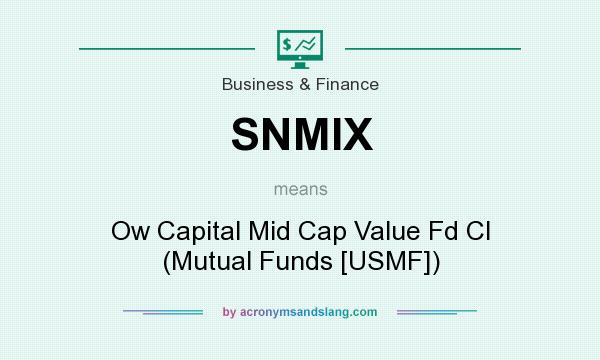 What does SNMIX mean? It stands for Ow Capital Mid Cap Value Fd Cl (Mutual Funds [USMF])