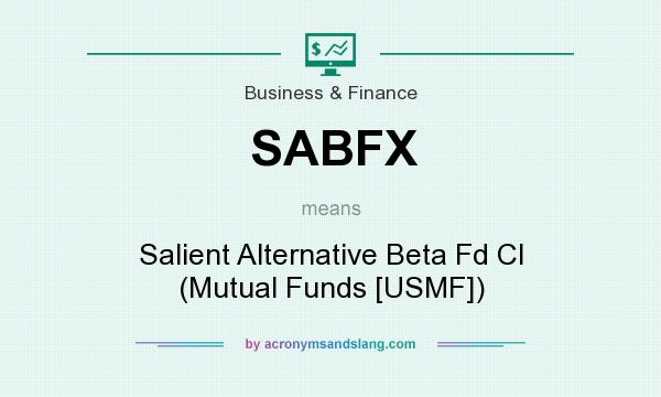 What does SABFX mean? It stands for Salient Alternative Beta Fd Cl (Mutual Funds [USMF])