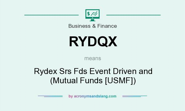 What does RYDQX mean? It stands for Rydex Srs Fds Event Driven and (Mutual Funds [USMF])