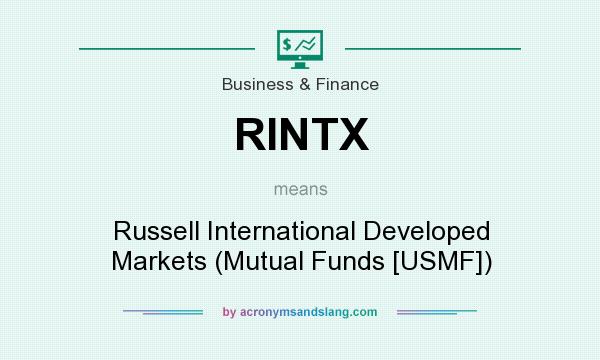What does RINTX mean? It stands for Russell International Developed Markets (Mutual Funds [USMF])