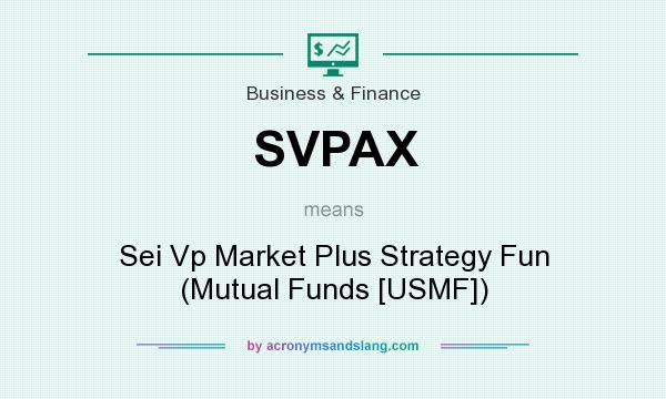 What does SVPAX mean? It stands for Sei Vp Market Plus Strategy Fun (Mutual Funds [USMF])