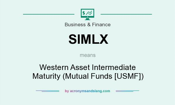 What does SIMLX mean? It stands for Western Asset Intermediate Maturity (Mutual Funds [USMF])