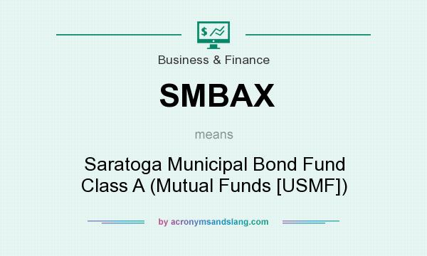 What does SMBAX mean? It stands for Saratoga Municipal Bond Fund Class A (Mutual Funds [USMF])