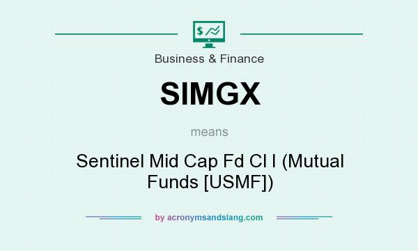 What does SIMGX mean? It stands for Sentinel Mid Cap Fd Cl I (Mutual Funds [USMF])