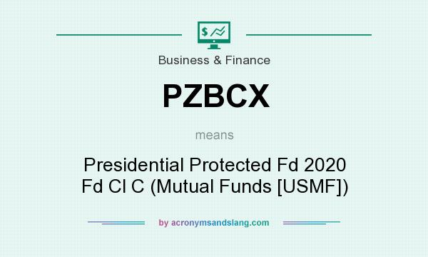 What does PZBCX mean? It stands for Presidential Protected Fd 2020 Fd Cl C (Mutual Funds [USMF])