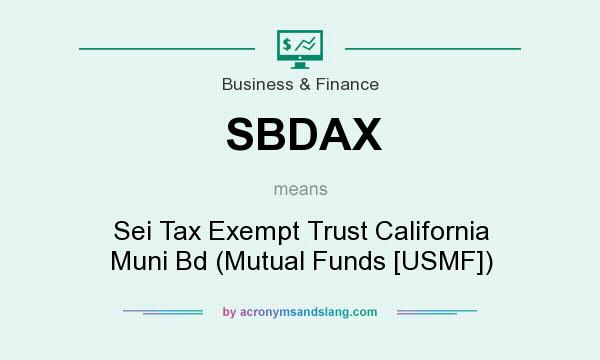 What does SBDAX mean? It stands for Sei Tax Exempt Trust California Muni Bd (Mutual Funds [USMF])