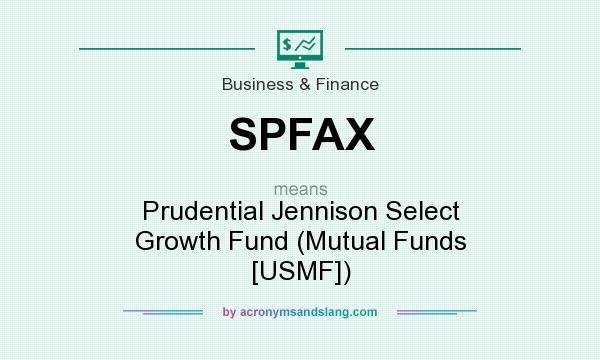 What does SPFAX mean? It stands for Prudential Jennison Select Growth Fund (Mutual Funds [USMF])