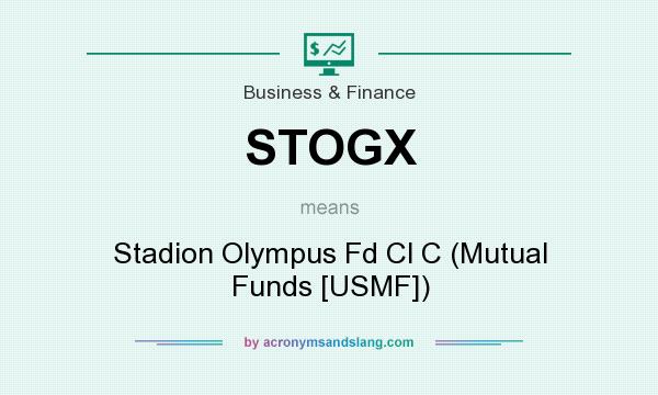 What does STOGX mean? It stands for Stadion Olympus Fd Cl C (Mutual Funds [USMF])