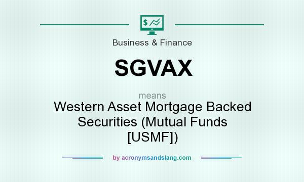 What does SGVAX mean? It stands for Western Asset Mortgage Backed Securities (Mutual Funds [USMF])