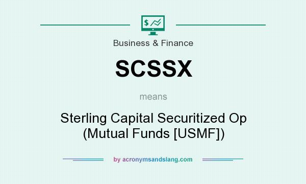 What does SCSSX mean? It stands for Sterling Capital Securitized Op (Mutual Funds [USMF])