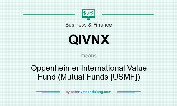 What does QIVNX mean? It stands for Oppenheimer International Value Fund (Mutual Funds [USMF])