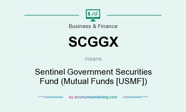 What does SCGGX mean? It stands for Sentinel Government Securities Fund (Mutual Funds [USMF])