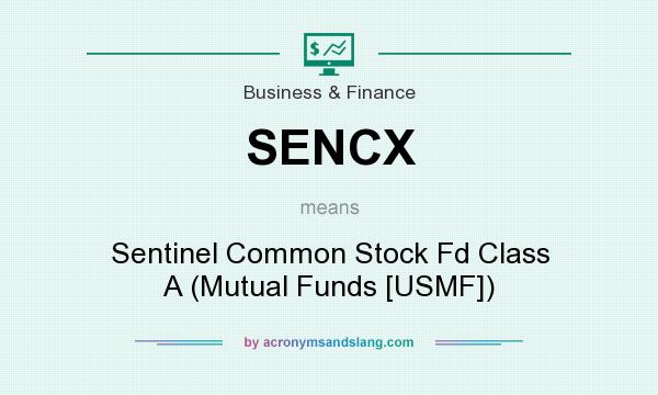 What does SENCX mean? It stands for Sentinel Common Stock Fd Class A (Mutual Funds [USMF])