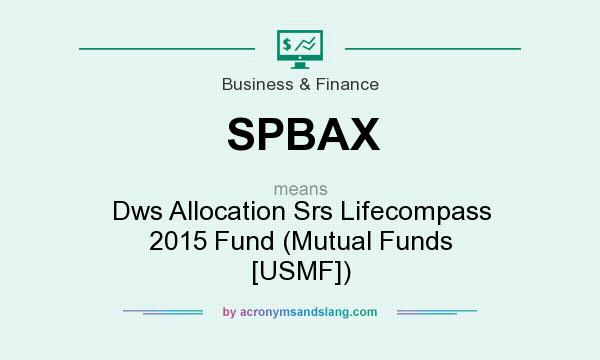 What does SPBAX mean? It stands for Dws Allocation Srs Lifecompass 2015 Fund (Mutual Funds [USMF])