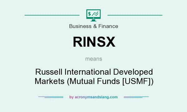 What does RINSX mean? It stands for Russell International Developed Markets (Mutual Funds [USMF])
