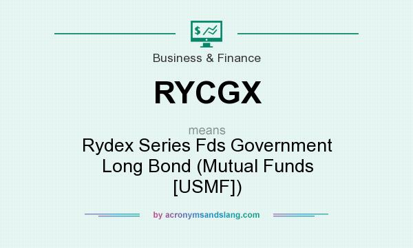 What does RYCGX mean? It stands for Rydex Series Fds Government Long Bond (Mutual Funds [USMF])