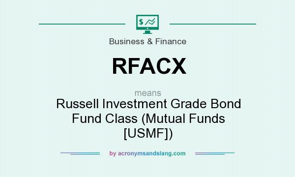 What does RFACX mean? It stands for Russell Investment Grade Bond Fund Class (Mutual Funds [USMF])