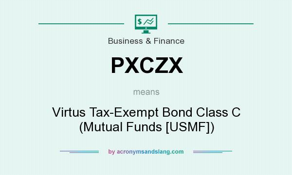 What does PXCZX mean? It stands for Virtus Tax-Exempt Bond Class C (Mutual Funds [USMF])