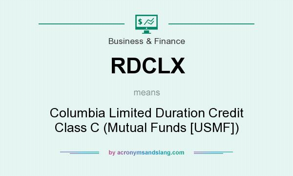 What does RDCLX mean? It stands for Columbia Limited Duration Credit Class C (Mutual Funds [USMF])