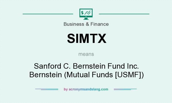 What does SIMTX mean? It stands for Sanford C. Bernstein Fund Inc. Bernstein (Mutual Funds [USMF])