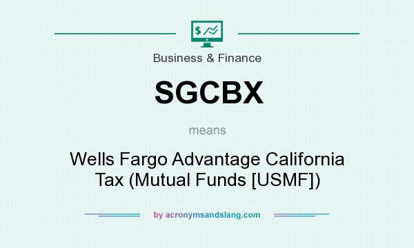 What does SGCBX mean? It stands for Wells Fargo Advantage California Tax (Mutual Funds [USMF])