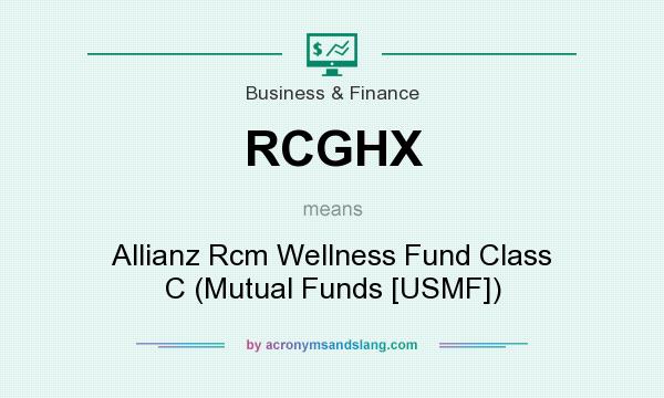 What does RCGHX mean? It stands for Allianz Rcm Wellness Fund Class C (Mutual Funds [USMF])