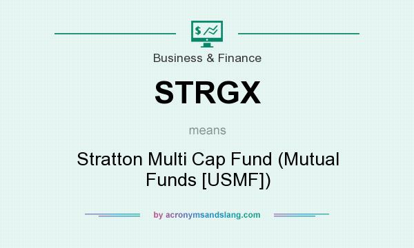 What does STRGX mean? It stands for Stratton Multi Cap Fund (Mutual Funds [USMF])