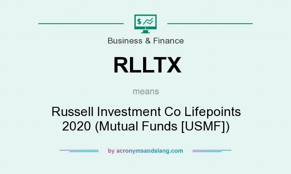 What does RLLTX mean? It stands for Russell Investment Co Lifepoints 2020 (Mutual Funds [USMF])