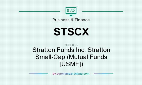 What does STSCX mean? It stands for Stratton Funds Inc. Stratton Small-Cap (Mutual Funds [USMF])