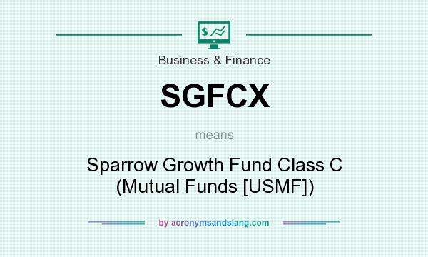 What does SGFCX mean? It stands for Sparrow Growth Fund Class C (Mutual Funds [USMF])