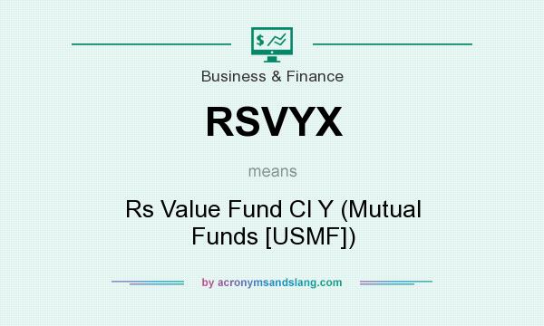 What does RSVYX mean? It stands for Rs Value Fund Cl Y (Mutual Funds [USMF])