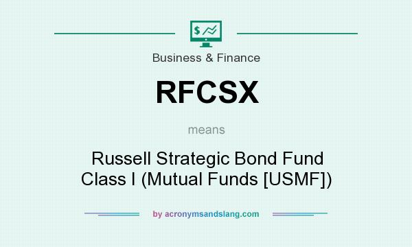 What does RFCSX mean? It stands for Russell Strategic Bond Fund Class I (Mutual Funds [USMF])