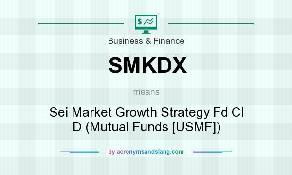 What does SMKDX mean? It stands for Sei Market Growth Strategy Fd Cl D (Mutual Funds [USMF])