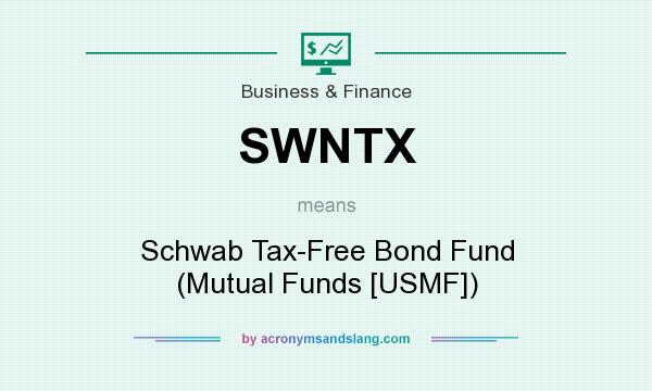 What does SWNTX mean? It stands for Schwab Tax-Free Bond Fund (Mutual Funds [USMF])