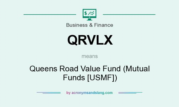 What does QRVLX mean? It stands for Queens Road Value Fund (Mutual Funds [USMF])